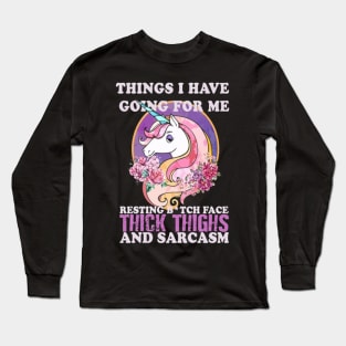 Unicorn Things I Have Going For Me Thick Thighs Long Sleeve T-Shirt